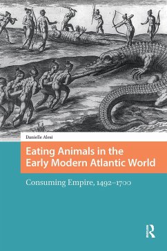 Eating Animals in the Early Modern Atlantic World (eBook, PDF) - Alesi, Danielle