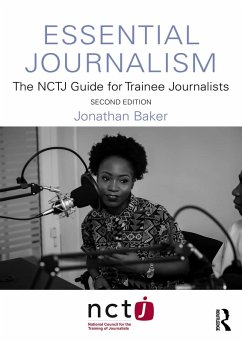 Essential Journalism (eBook, ePUB) - Baker, Jonathan Essential Journalism (eBook, ePUB) - Baker, Jonathan
