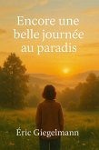 Encore une belle journée au paradis (Développement personnel et spiritualité) (eBook, ePUB)
