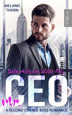 Cover Liebe mich ein letztes Mal, Mr. CEO: A Second Chance Boss Romance (eBook, ePUB)