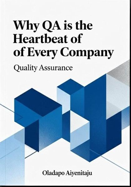 Why QA is the Heartbeat of Every Company (eBook, ePUB) Why QA is the Heartbeat of Every Company (eBook, ePUB)