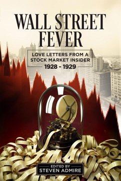 Cover Wall Street Fever: Love Letters From A Stock Market Insider 1928-1929 (eBook, ePUB)
