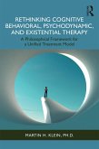 Rethinking Cognitive Behavioral, Psychodynamic, and Existential Therapy (eBook, PDF)
