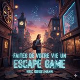 Faites de votre vie un escape Game (Développement personnel et spiritualité) (eBook, ePUB)