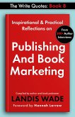 The Write Quotes: Publishing and Book Marketing (eBook, ePUB) The Write Quotes: Publishing and Book Marketing (eBook, ePUB)