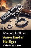 Sauerländer Heilige: Kriminalroman (eBook, ePUB)