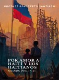 Por Amor a Haití y los Haitianos: Orando por Haití (eBook, ePUB) Por Amor a Haití y los Haitianos: Orando por Haití (eBook, ePUB)