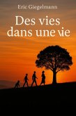 Des vies dans une vie (Développement personnel et spiritualité) (eBook, ePUB) Des vies dans une vie (Développement personnel et spiritualité) (eBook, ePUB)