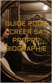 Guide pour créer sa propre biographie (Développement personnel et spiritualité) (eBook, ePUB)