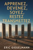 Apprenez, Devenez, Soyez, Restez, Transmettez (Développement personnel et spiritualité) (eBook, ePUB)