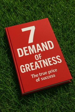 7 Demands of Greatness: The Price of True Success (eBook, ePUB) - Wezir