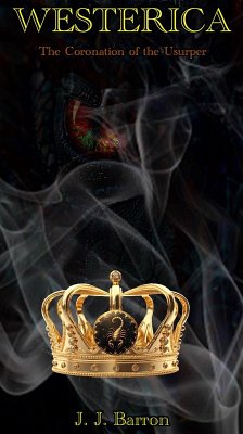 The Coronation of the Usurper (Westerica, #2) (eBook, ePUB) - Barron, J. J.