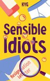 Sensible Idiots (Silly Humans) (eBook, ePUB) Sensible Idiots (Silly Humans) (eBook, ePUB)