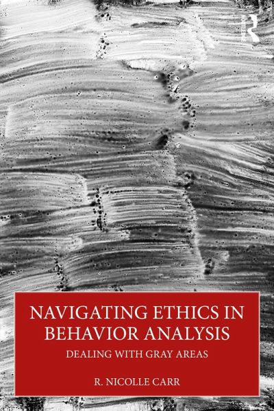 Navigating Ethics in Behavior Analysis (eBook, PDF) Navigating Ethics in Behavior Analysis (eBook, PDF)
