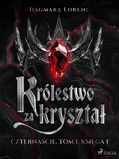 Królestwo za krysztal. Czternascie. Tom 1. Ksiega 1 (eBook, ePUB) - Lorenc, Dagmara