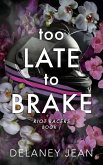 Too Late To Brake (Riot Racers, #1) (eBook, ePUB)