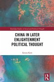 China in Later Enlightenment Political Thought (eBook, PDF) China in Later Enlightenment Political Thought (eBook, PDF)