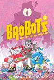 BroBots and the Mecha Malarkey! (eBook, ePUB)