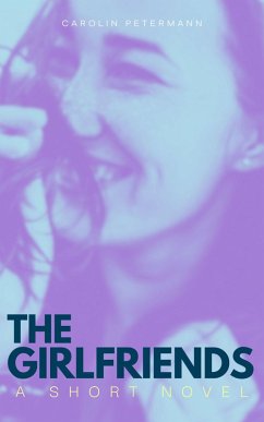 The Girlfriends - A Short Novel (eBook, ePUB) Cover The Girlfriends - A Short Novel (eBook, ePUB)