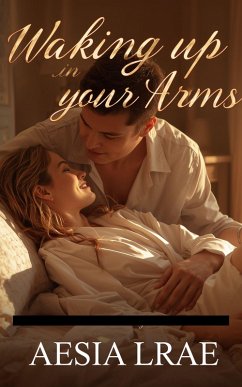 Waking up in Your Arms (eBook, ePUB) Cover Waking up in Your Arms (eBook, ePUB)