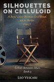Silhouettes on Celluloid - A Boys' Love Weimar-Era Novel set in Berlin (1927) (eBook, ePUB)