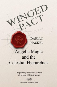 Winged Pact - Angelic Magic and the Celestial Hierarchies (eBook, ePUB) - Haskel, Darian