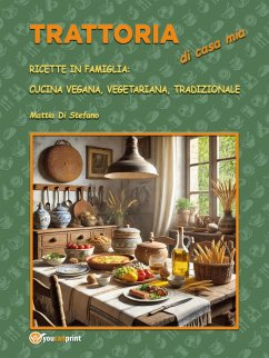 Cover Trattoria di casa mia. Ricette in Famiglia: cucina vegana, vegetariana, tradizionale (fixed-layout eBook, ePUB)