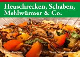 Heuschrecken, Schaben, Mehlwürmer & Co. (eBook, ePUB)