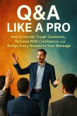 Q&A Like a Pro (eBook, ePUB) Q&A Like a Pro (eBook, ePUB)