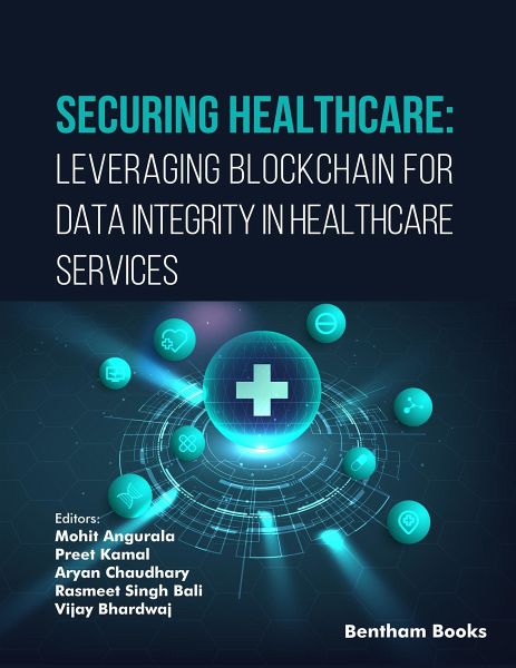 Securing Healthcare: Leveraging Blockchain for Data Integrity in Healthcare Services (eBook, ePUB) Securing Healthcare: Leveraging Blockchain for Data Integrity in Healthcare Services (eBook, ePUB)