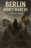 Berlin didn't want us (eBook, ePUB)