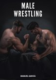 Male Wrestling (eBook, ePUB)