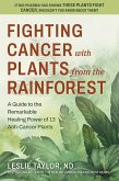Fighting Cancer with Plants from the Rainforest (eBook, ePUB)
