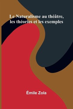 Cover Le Naturalisme Au Th tre, Les Th ories Et Les Exemples