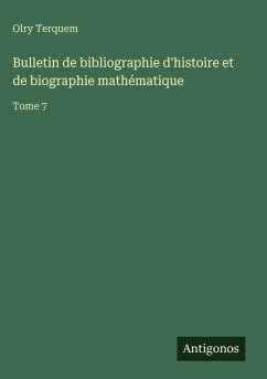 Bulletin de bibliographie d'histoire et de biographie mathématique - Terquem, Olry