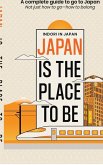 Japan is the place to be