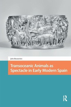 Cover Transoceanic Animals as Spectacle in Early Modern Spain