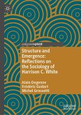 Structure and Emergence: Reflections on the Sociology of Harrison C. White Structure and Emergence: Reflections on the Sociology of Harrison C. White