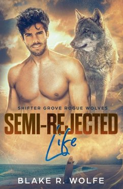 Semi-Rejected Life - Wolfe, Blake R Semi-Rejected Life - Wolfe, Blake R