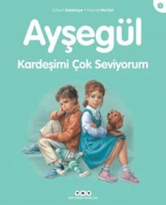 Aysegül 1 - Kardesimi Cok Seviyorum - Delahaye, Gilbert; Marlier, Marcel Aysegül 1 - Kardesimi Cok Seviyorum - Delahaye, Gilbert; Marlier, Marcel