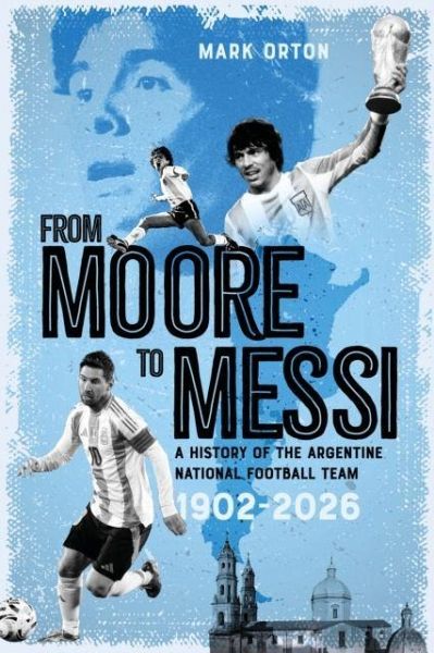 From Moore to Messi From Moore to Messi