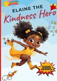 Elaine the Kindness Hero Elaine the Kindness Hero