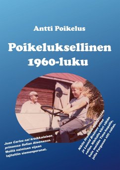 Poikeluksellinen 1960-luku - Poikelus, Antti Poikeluksellinen 1960-luku - Poikelus, Antti