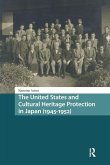 The United States and Cultural Heritage Protection in Japan (1945-1952)