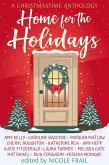 Home for the Holidays: A Christmastime Anthology (&You Anthologies) (eBook, ePUB) Home for the Holidays: A Christmastime Anthology (&You Anthologies) (eBook, ePUB)