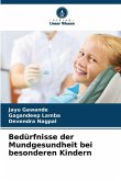 Bedürfnisse der Mundgesundheit bei besonderen Kindern Bedürfnisse der Mundgesundheit bei besonderen Kindern
