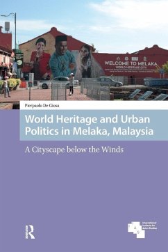 Cover World Heritage and Urban Politics in Melaka, Malaysia