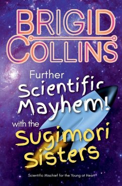 Further Scientific Mayhem! with the Sugimori Sisters - Collins, Brigid