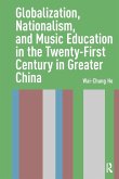 Globalization, Nationalism, and Music Education in the Twenty-First Century in Greater China