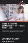 Gioco d'azzardo problematico in contesti accademici: Gioco d'azzardo problematico in contesti accademici: